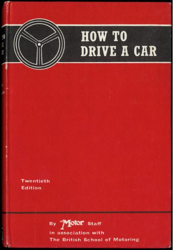 How to drive a car / by the staff of "The Motor" in association with the British School of Motoring cover