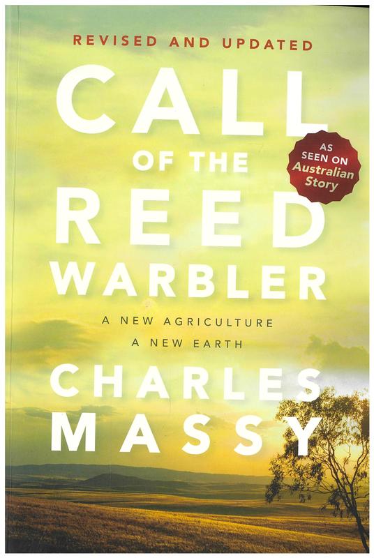 Call of the reed warbler : a new agriculture, a new Earth / Charles Massy cover