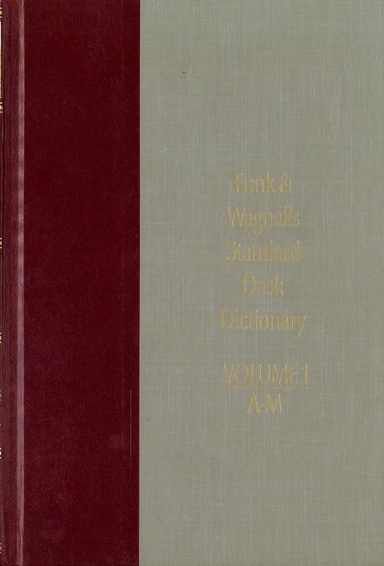 Funk & Wagnalls standard desk dictionary : volume 1 A-M cover