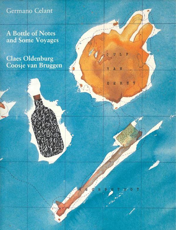 Claes Oldenburg : a bottle of notes and some voyages :  drawings, sculptures and large-scale projects / with Coosje van Bruggen cover
