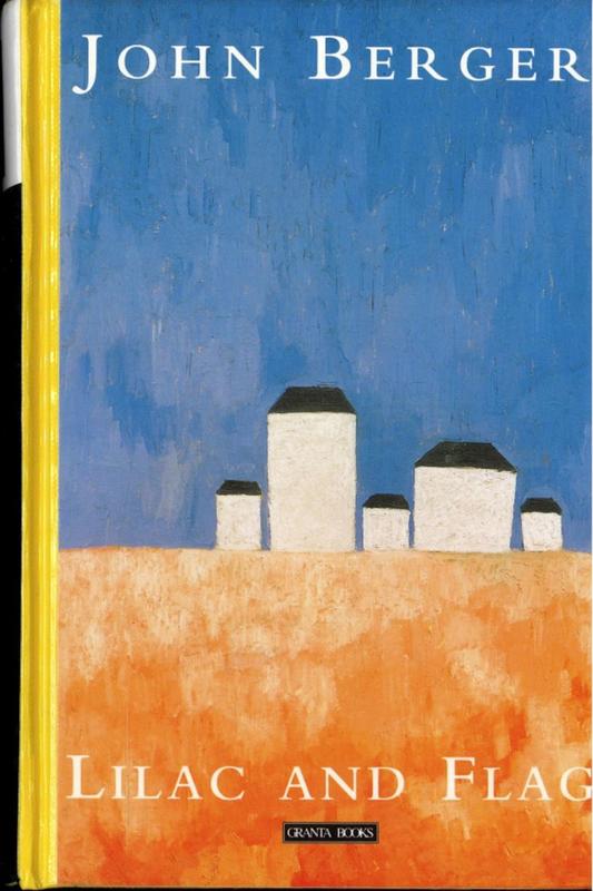 Lilac and flag : an old wives' tale of a city / John Berger cover