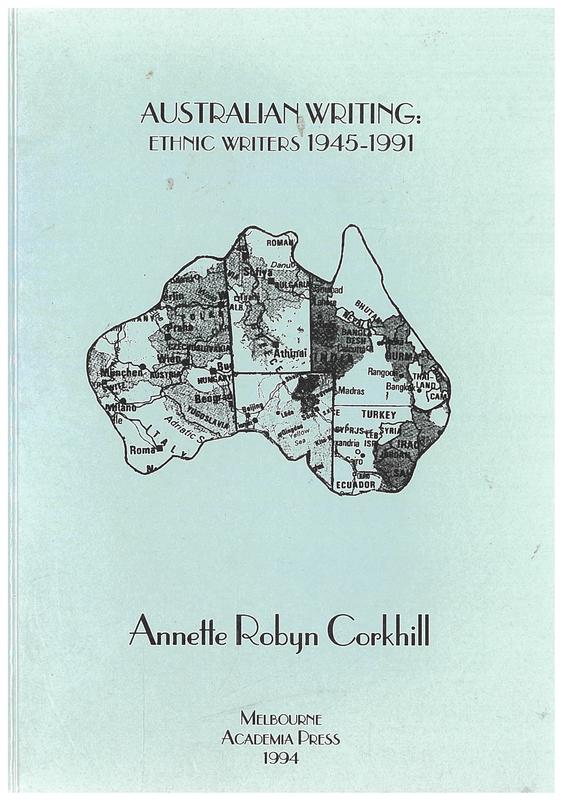 Australian writing : ethnic writers 1945-1991 / by Annette Robyn Corkhill cover
