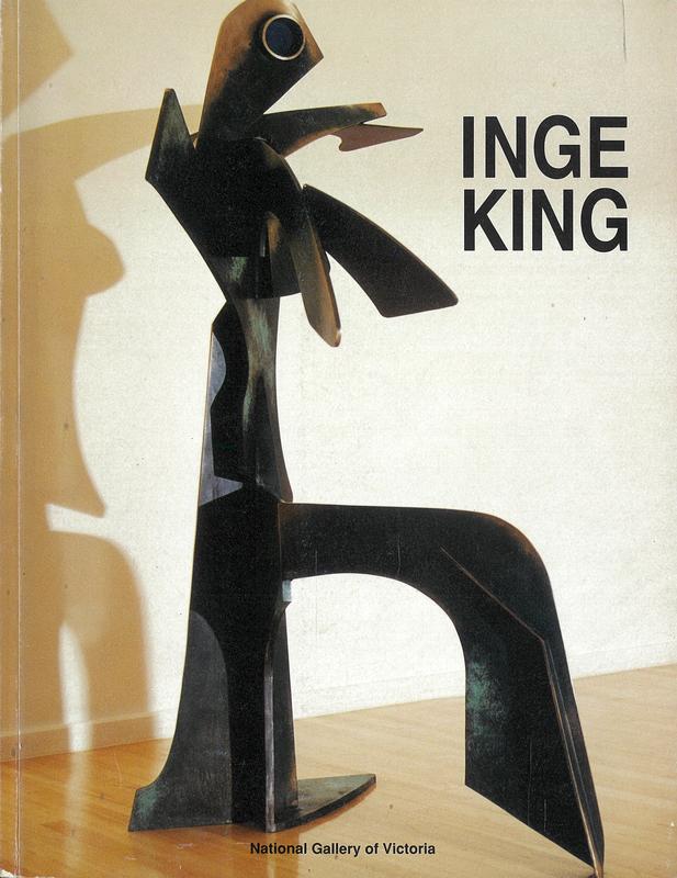 Inge King : sculpture / by Geoffrey Edwards ; essay by Judith Trimble cover
