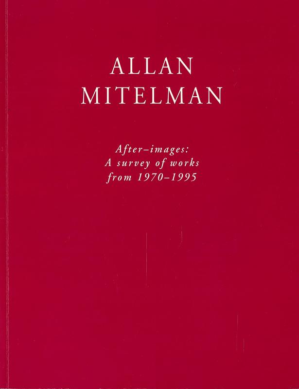 Allan Mitelman : after-images : a survey of works from 1970-1995 cover
