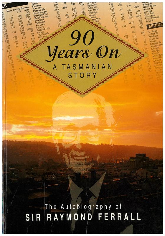 90 years on : a Tasmanian story : the autobiography of Sir Raymond Ferrall cover