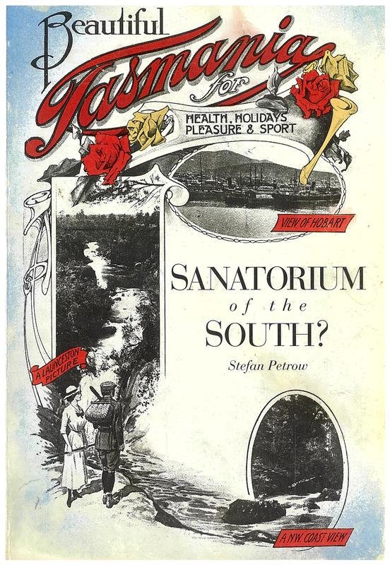 Sanatorium of the south? : public health and politics in Hobart and Launceston 1875-1914 / Stefan Petrow cover