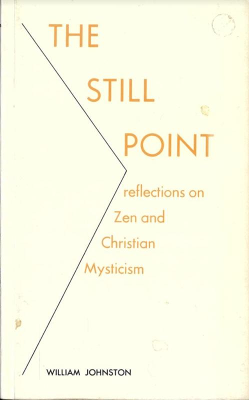 The still point : reflections on Zen and Christian mysticism / William Johnston cover