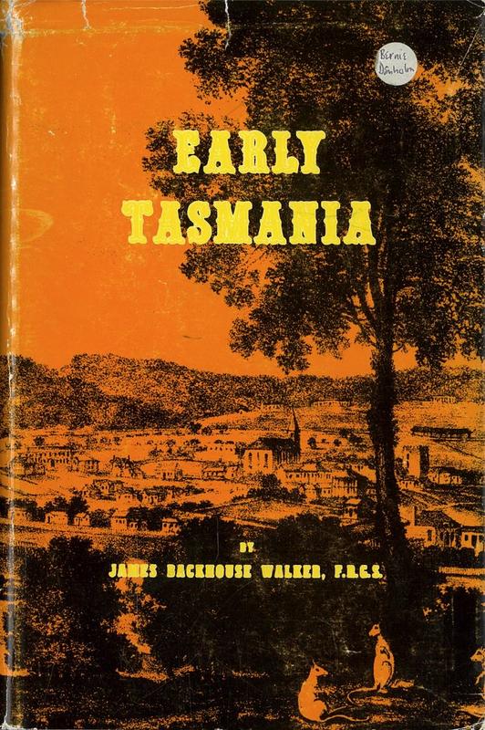 Early Tasmania : papers read before the Royal Society of Tasmania during the years 1888 to 1899 / by James Backhouse Walker cover