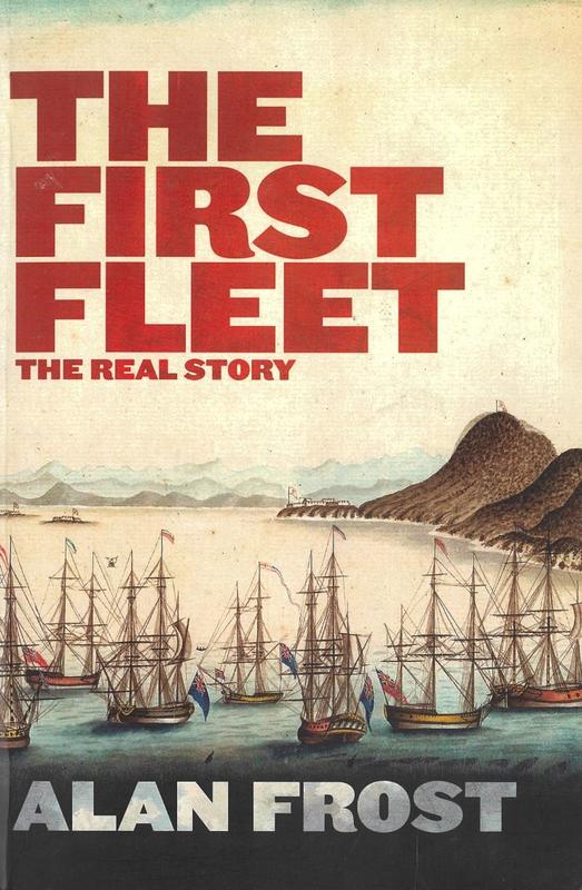 The First Fleet : the real story / Alan Frost cover