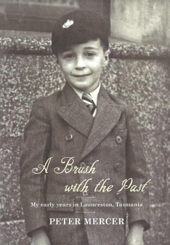 A brush with the past : my early years in Launceston / Peter Mercer cover