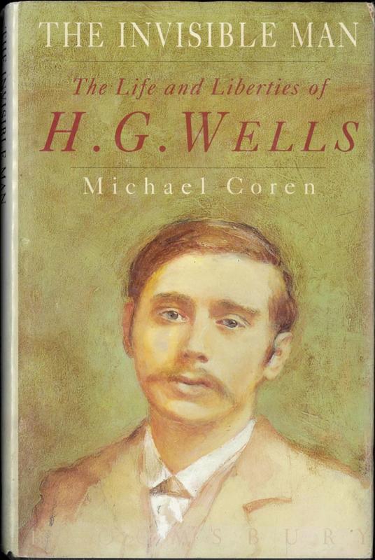 The invisible man : the life and liberties of H. G. Wells / Michael Coren cover