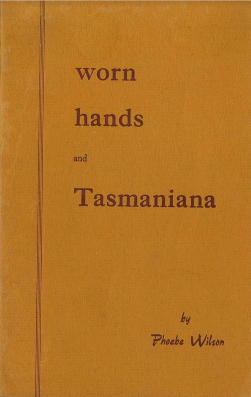 Worn hands and Tasmaniana / by Phoebe Wilson cover