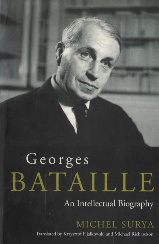 Georges Bataille : an intellectual biography / Michel Surya ; translated by Krzysztof Fijalkowski and Michael Richardson cover