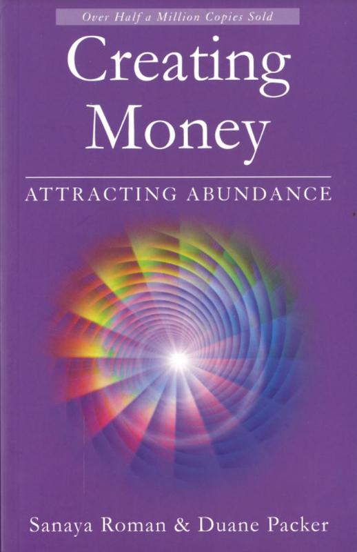 Creating money : attracting abundance / Sanaya Roman & Duane Packer cover