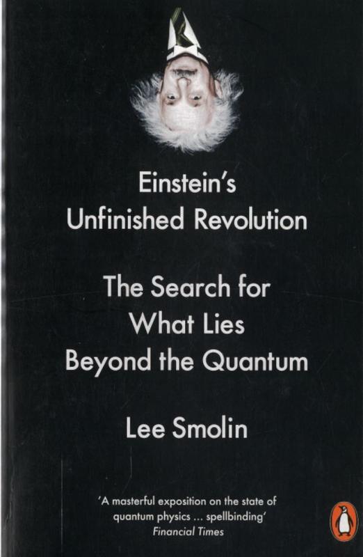 Einstein's unfinished revolution : the search for what lies beyond the quantum / Lee Smolin cover