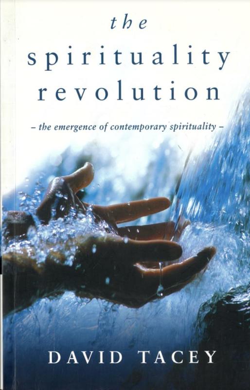 The spirituality revolution : the emergence of contemporary spirituality / David Tacey cover