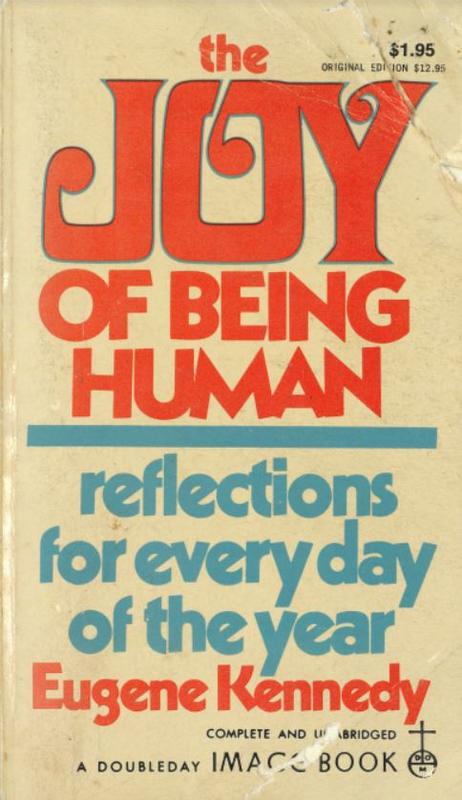 The joy of being human : reflections for every day of the year / by Eugene Kennedy cover