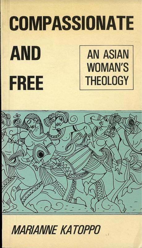 Compassionate and free : an Asian woman's theology / Marianne Katoppo cover