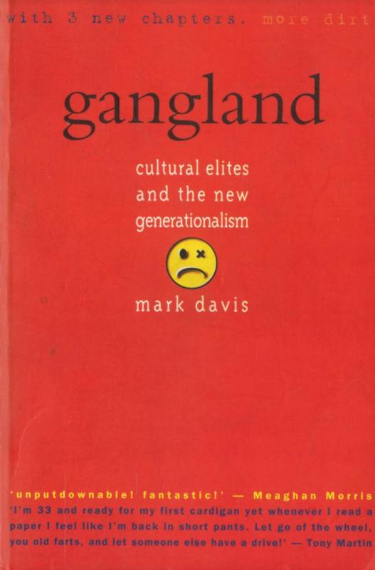 Gangland : cultural elites and the new generationalism / Mark Davis cover