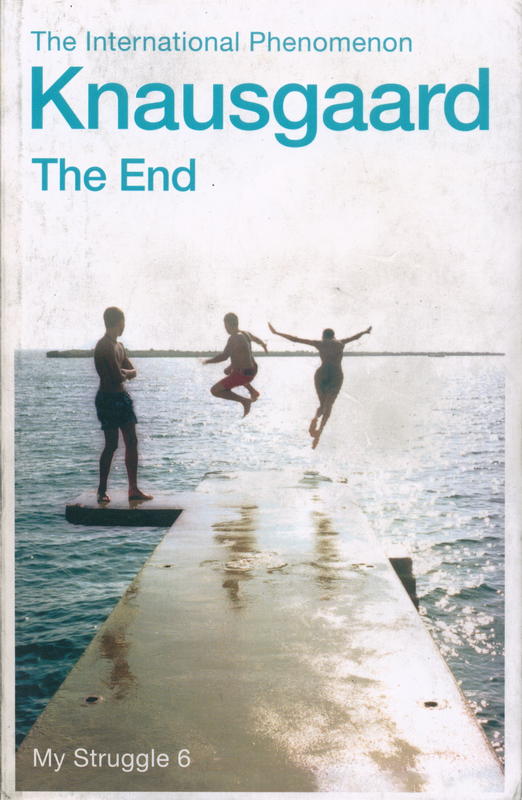 The end / Karl Knausgaard ; translated by Martin Aitken and Don Bartlett cover