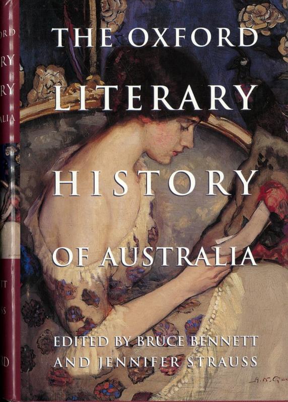 The Oxford literary history of Australia / editors, Bruce Bennett and Jennifer Strauss ; associate editor, Chris Wallace-Crabbe cover
