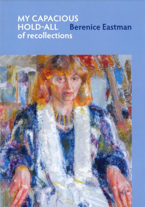 My 'capacious hold-all' of recollections / Berenice Eastman cover