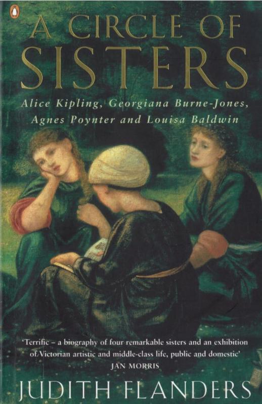 A circle of sisters : Alice Kipling, Georgiana Burne-Jones, Agnes Poynter and Louisa Baldwin / Judith Flanders cover