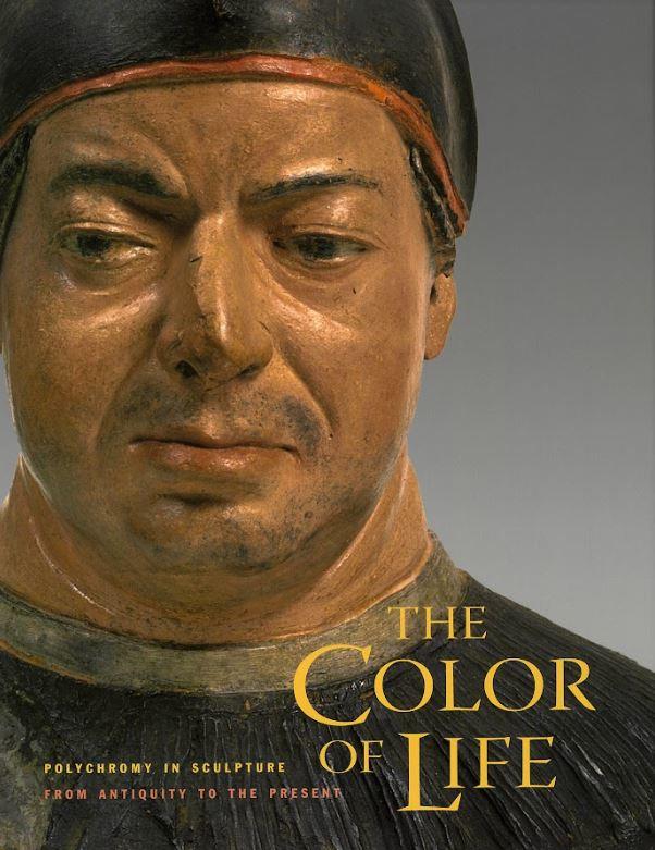The color of life : polychromy in sculpture from antiquity to present cover