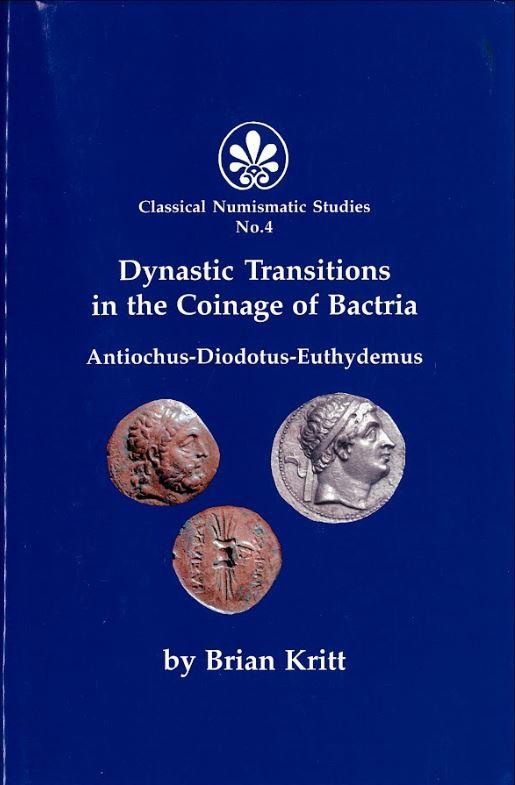 Dynastic transitions in the coinage of Bactria : Antiochus, Diodotus, Euthydemus cover