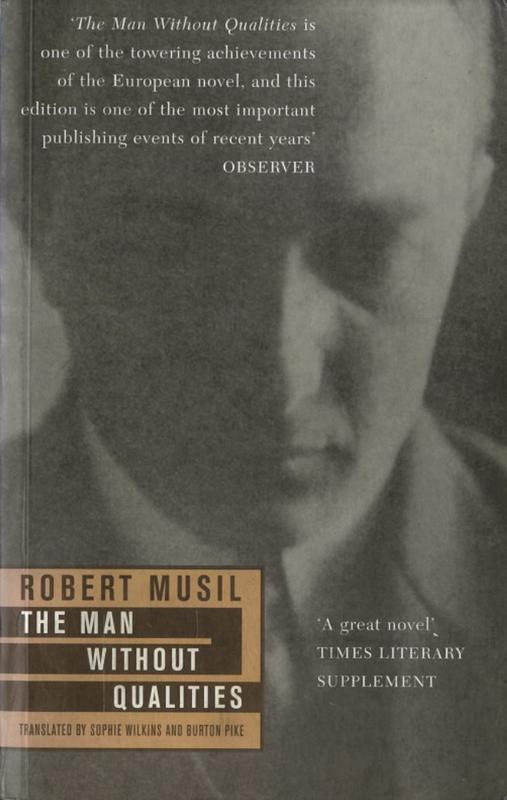 The man without qualities / Robert Musil ; translated by Sophie Wilkins and Burton Pike cover