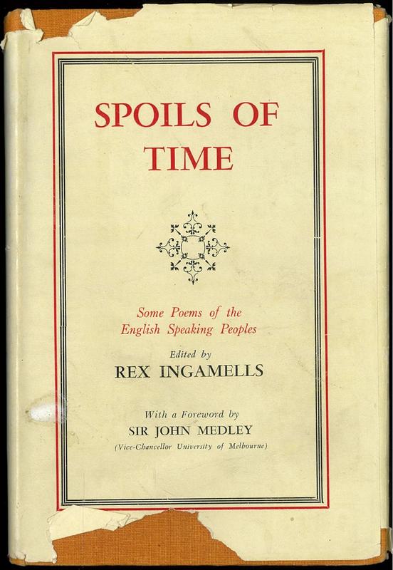 Spoils of time : some poems of the English speaking peoples / edited by Rex Ingamells ; foreword by J. D. G. Medley cover