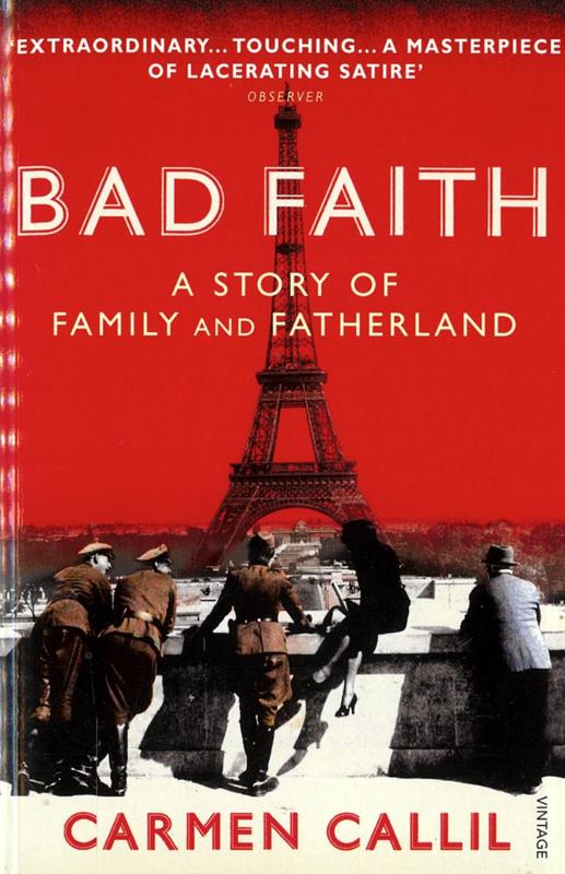 Bad faith : a story of family and fatherland / Carmen Callil cover