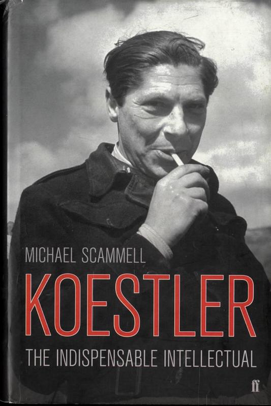 Koestler : the indispensable intellectual / Michael Scammell cover
