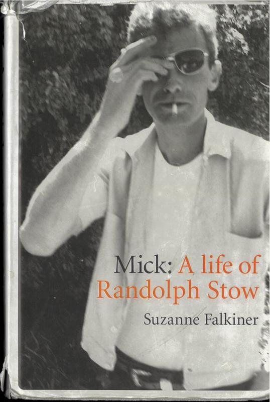 Mick : a life of Randolph Stow / Suzanne Falkiner cover