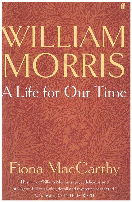 William Morris : a life for our time / Fiona MacCarthy cover
