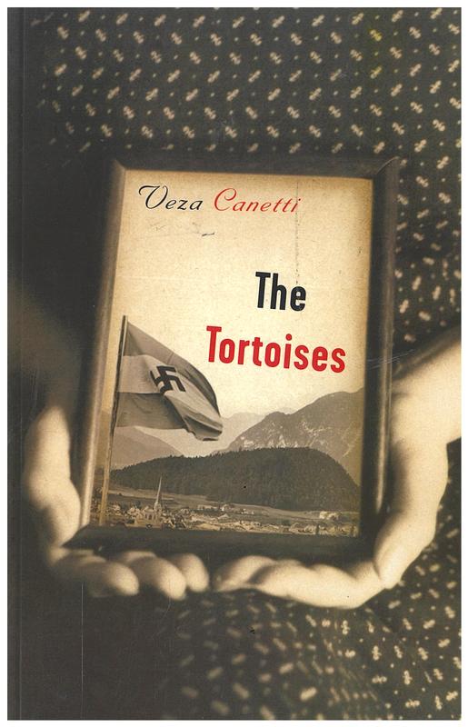The tortoises / Veza Canetti ; translated by Ian Mitchell cover