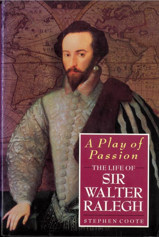 A play of passion : the life of Sir Walter Ralegh / Stephen Coote cover