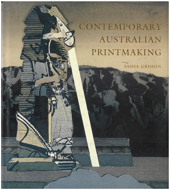 Contemporary Australian printmaking : an interpretive history / Sasha Grishin cover