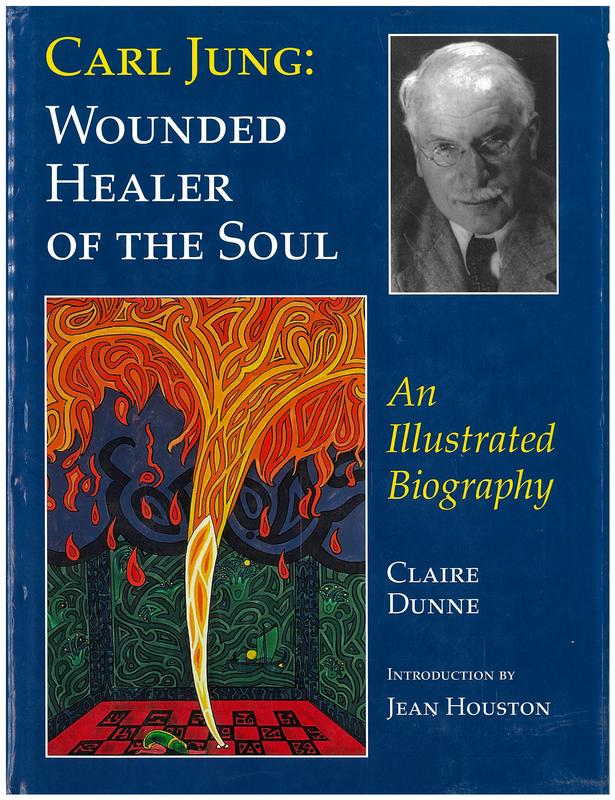 Carl Jung : wounded healer of the soul : an illustrated biography / Claire Dunne cover
