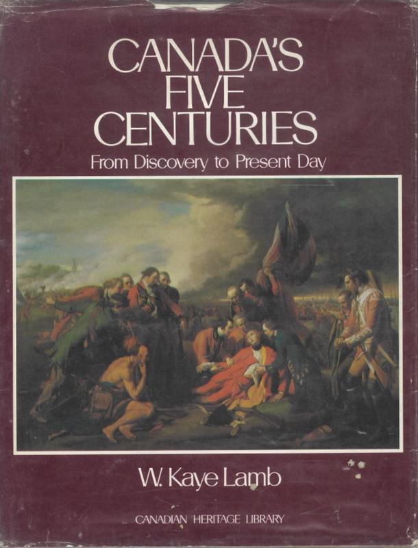 Canada's five centuries : from discovery to present day / W. Kaye Lamb cover