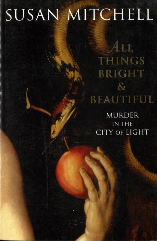 All things bright & beautiful : murder in the City of Light / Susan Mitchell cover
