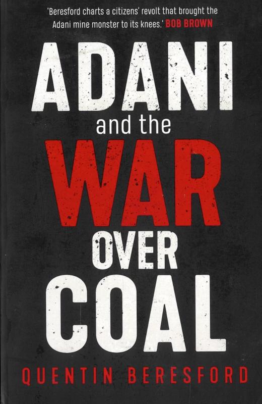 Adani and the war over coal / Quentin Beresford cover