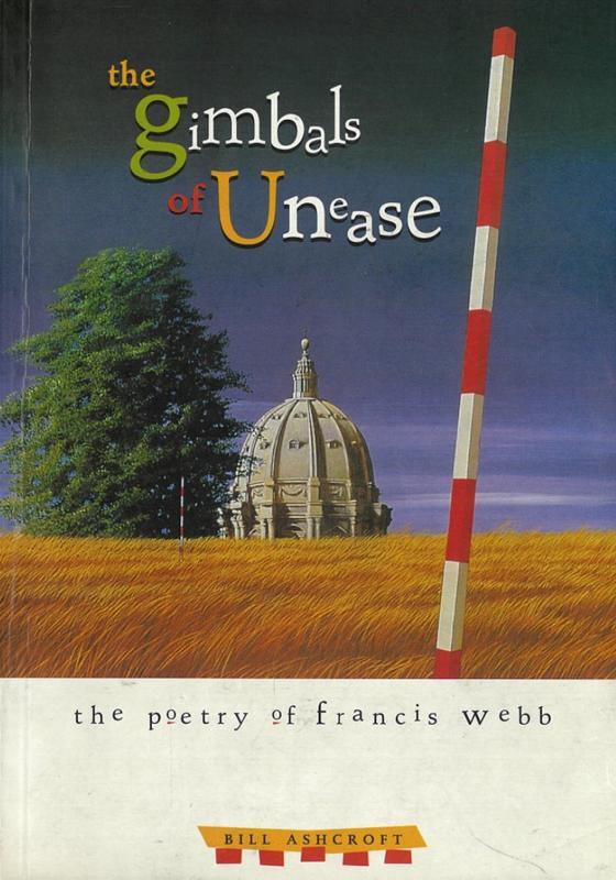 The gimbals of unease : the poetry of Francis Webb / Bill Ashcroft cover