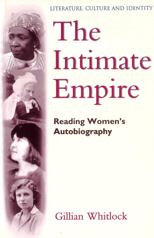 The intimate empire : reading women's autobiography / Gillian Whitlock cover