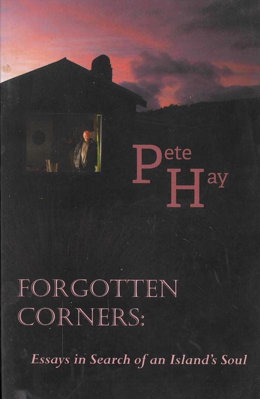 Forgotten corners : essays in search of an island's soul / Pete Hay cover