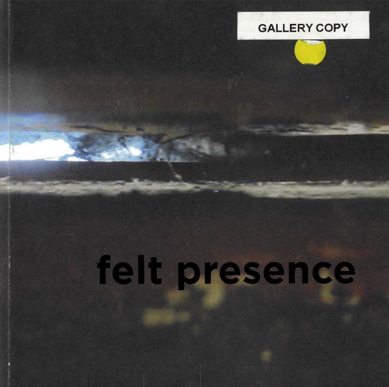 Felt presence / curator, Ellie Ray cover
