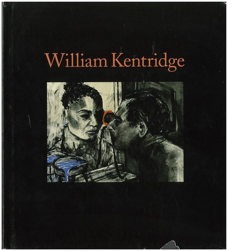 William Kentridge / curated by Neal Benezra, Staci Boris & Dan Cameron ; Essays by Neal Benezra, Staci Boris, Lynne Cook, & Ari Sitas ; Interview by Dan Cameron cover