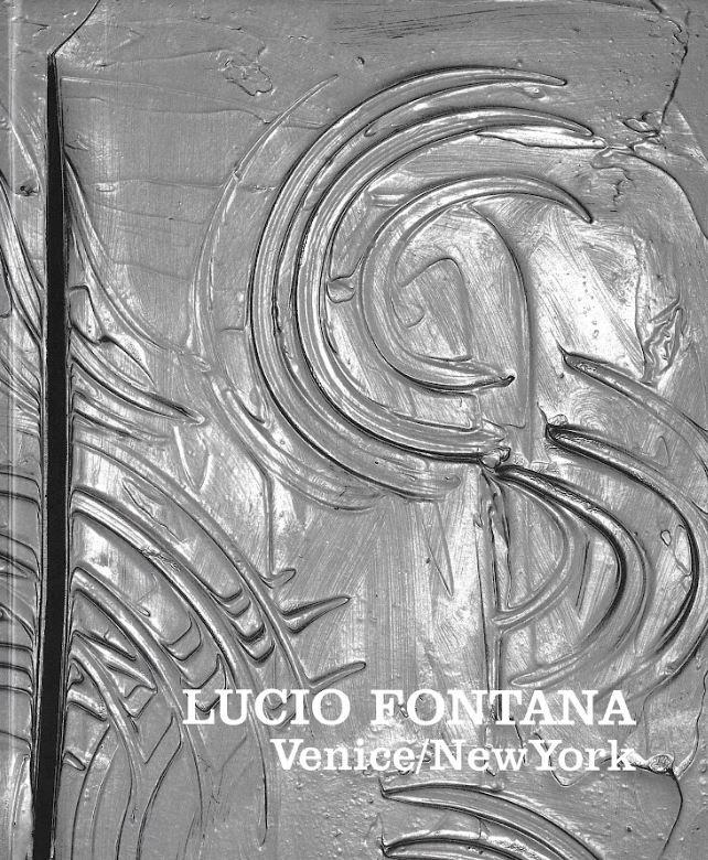 Lucio Fontana : Venice/New York / Luca Barbero cover