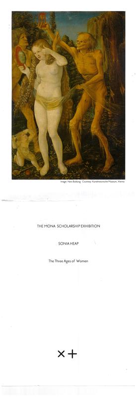 The Mona Scholarship exhibition : Sonia Heap : the three ages of women / [catalogue designed by Lindy-Lou Bateman] cover