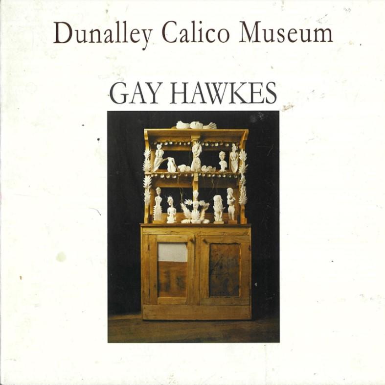 Dunalley Calico Museum : an installation exhibition of art specimens, naturalia, artificialia, exotica, mirabilia / by Gay Hawkes cover